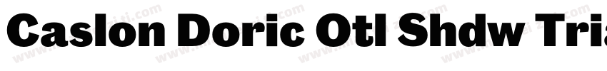 Caslon Doric Otl Shdw Trial字体转换